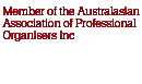 Member of the Australasian Association of Professional Organisers Inc.